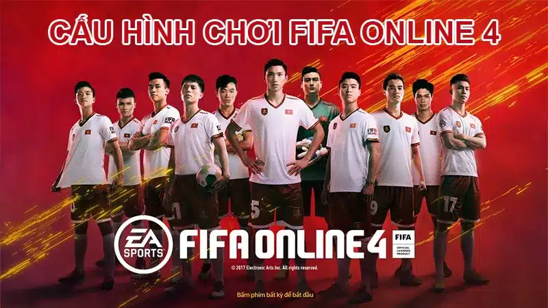 Cấu hình chơi Fifa Online 4 - FC Online