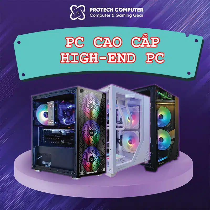 PC Cao cấp - Protech Computer
